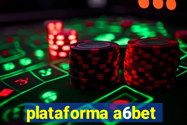 plataforma a6bet